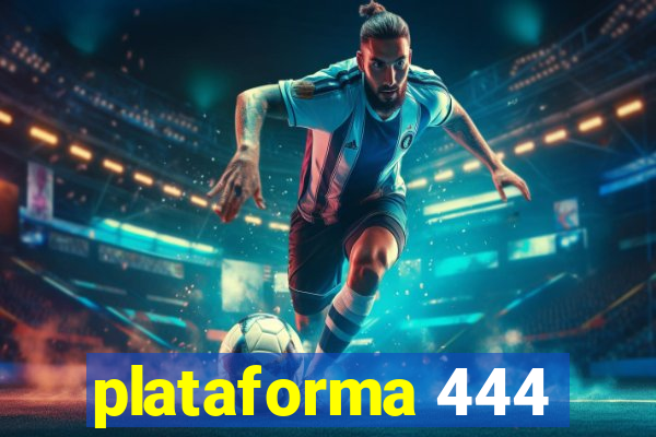 plataforma 444